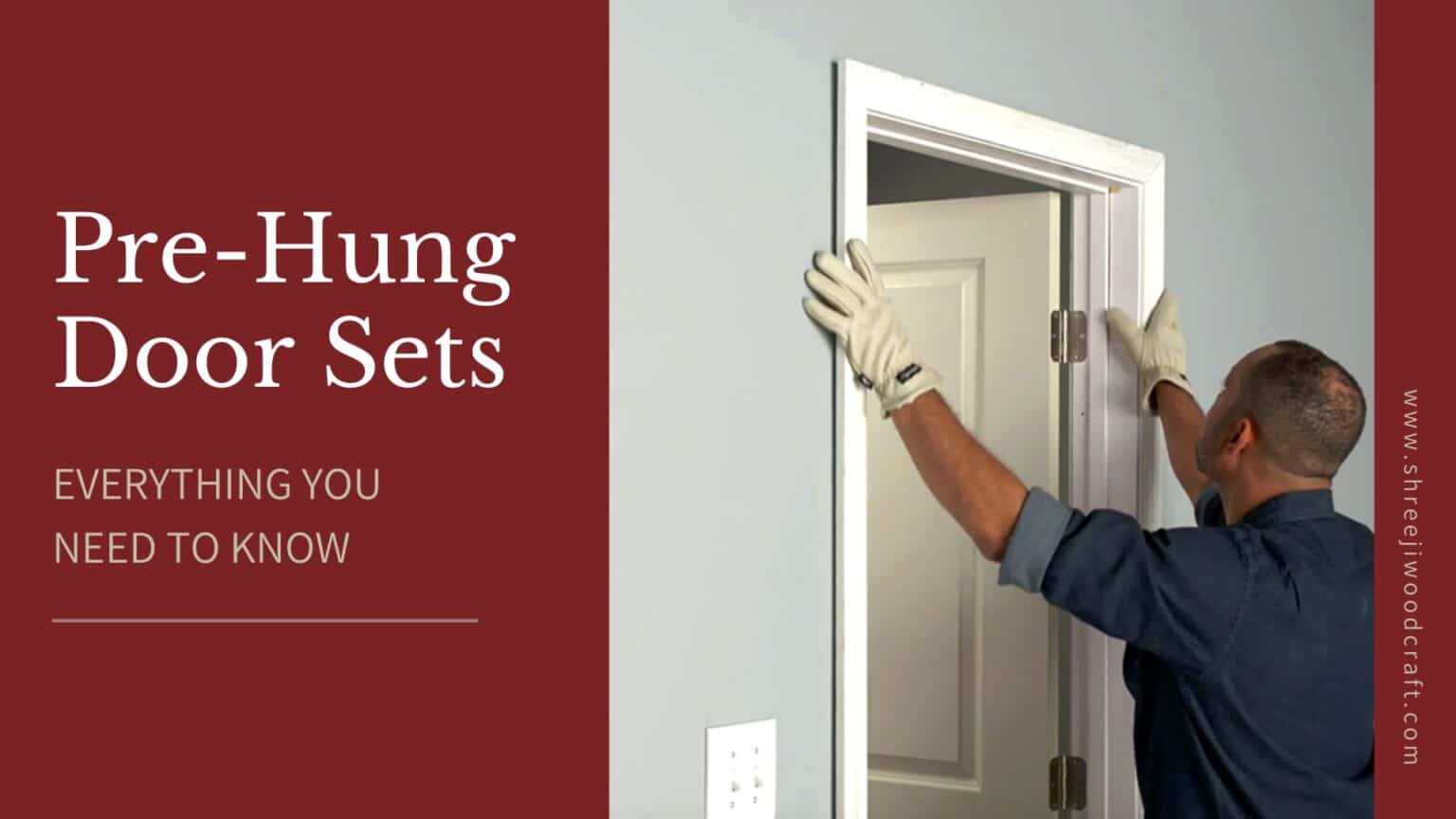 PreHung Door Sets Everything You Need to Know Shreeji Woodcraft